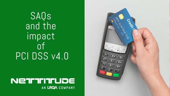 SAQs And The Impact Of PCI DSS V4.0 | Nettitude